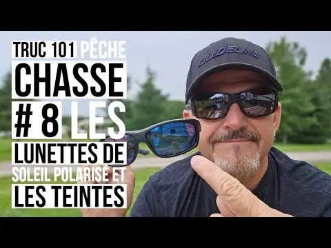 Truc 101 CHASSE Steph et Yan Monette # 8 Les lunettes de soleil polarisé et les teintes